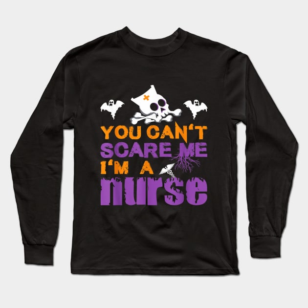 Halloween Nurses Tee - Funny You Can't Scare Me I' Long Sleeve T-Shirt by Christyn Evans